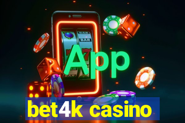 bet4k casino